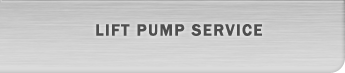 Lift Pump Service